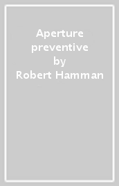 Aperture preventive