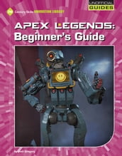 Apex Legends: Beginner s Guide