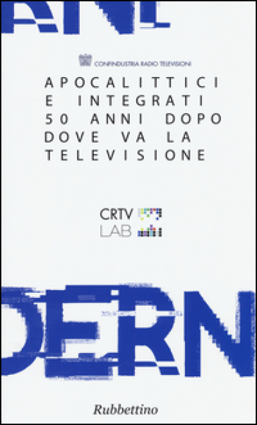 Apocalittici e integrati 50 anni dopo. Dove va la televisione