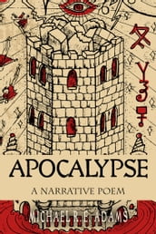 Apocalypse: a narrative poem