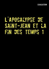 L Apocalypse de Saint-Jean et la fin des temps 1