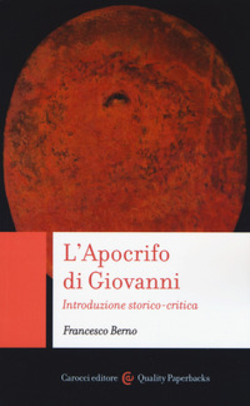 L'Apocrifo di Giovanni. Introduzione storico-critica - Francesco Berno