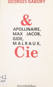 Apollinaire, Max Jacob, Gide, Malraux & Cie