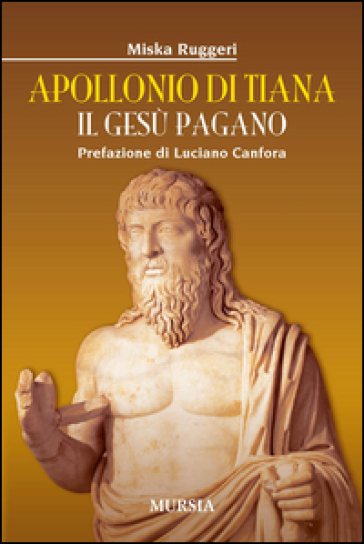 Apollonio di Tiana. Il Gesù pagano - Miska Ruggeri