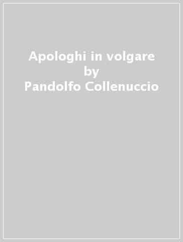 Apologhi in volgare - Pandolfo Collenuccio