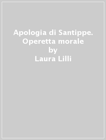 Apologia di Santippe. Operetta morale - Laura Lilli