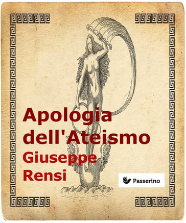 Apologia dell'Ateismo - Giuseppe Rensi