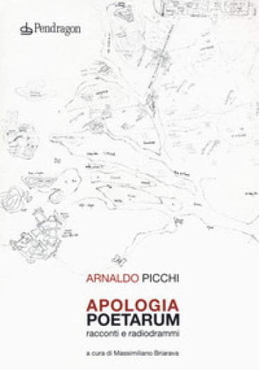 Apologia poetarum. Racconti e radiodrammi - Arnaldo Picchi