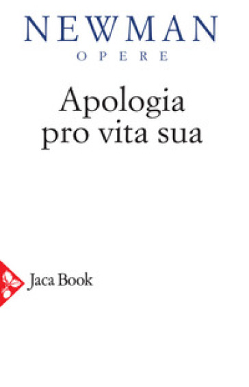 Apologia pro vita sua. 4. - John Henry Newman