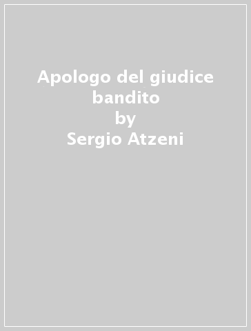 Apologo del giudice bandito - Sergio Atzeni