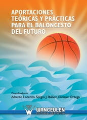 Aportaciones teóricas y prácticas para el baloncesto del futuro