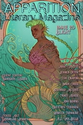 Apparition Lit, Issue 25: Blight (January 2023)