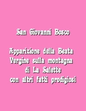 Apparizione della Beata Vergine sulla montagna di La Salette con altri fatti prodigiosi