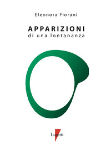 Apparizioni di una lontananza - Eleonora Fiorani