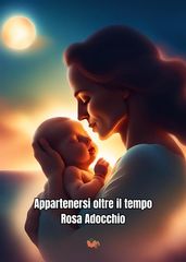 Appartenersi oltre il tempo