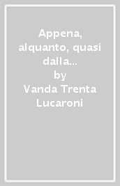 Appena, alquanto, quasi dalla Crusca ad oggi