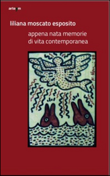 Appena nata. Memorie di vita contemporanea. Ediz. illustrata - Liliana Moscato Esposito