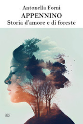 Appennino. Storia d amore e di foreste