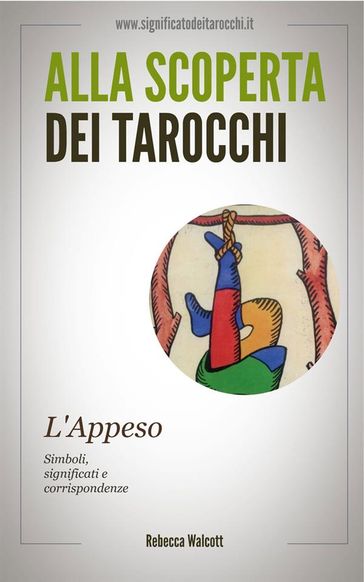 L'Appeso negli Arcani Maggiori dei Tarocchi - Rebecca Walcott