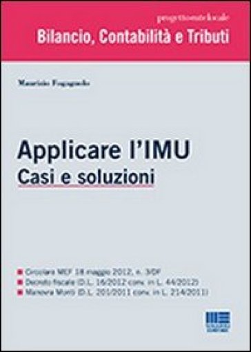 Applicare l'IMU. Casi e soluzioni - Maurizio Fogagnolo