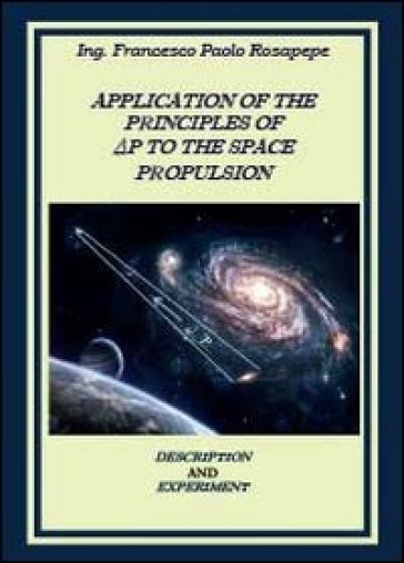 Application of the principles of? P to the space propulsion - Francesco P. Rosapepe