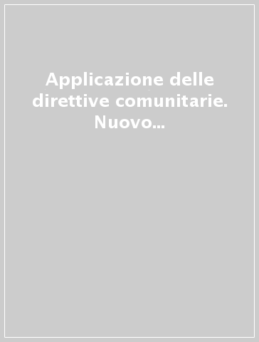 Applicazione delle direttive comunitarie. Nuovo approccio e marcatura CE