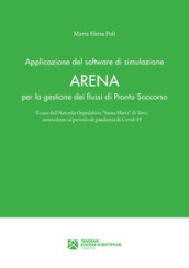 Applicazione del software di simulazione Arena per la gestione dei flussi di Pronto Soccorso. Il caso dell Azienda Ospedaliera «Santa Maria» di Terni antecedente al periodo di pandemia di Covid-19