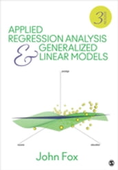 Applied Regression Analysis and Generalized Linear Models