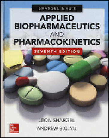 Applied biopharmaceutics & pharmacokinetics - Leon Shargel - Andrew B. Yu