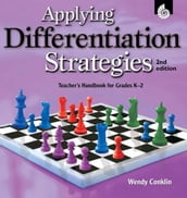 Applying Differentiation Strategies: Teacher s Handbook for Grades K-2