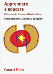 Apprendere a educare. Il tirocinio in Scienze dell educazione