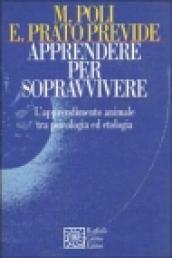 Apprendere per sopravvivere. L apprendimento animale tra psicologia ed etologia