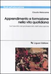 Apprendimento e formazione nella vita quotidiana. Sull identità del professionista dell educazione