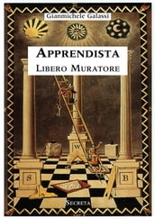 Apprendista libero muratore. Manuale ad uso degli iniziati