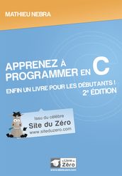 Apprenez à programmer en C - 2e édition