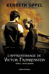 L Apprentissage de Victor Frankenstein, Tome 2 Un vil dessein