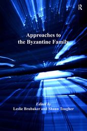 Approaches to the Byzantine Family