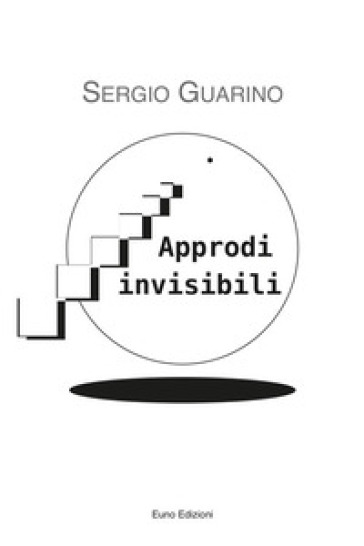 Approdi invisibili - Sergio Guarino