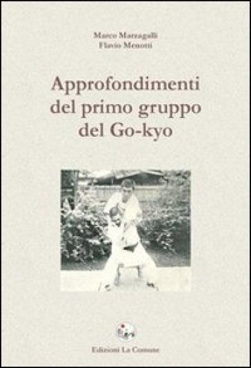 Approfondimenti del primo gruppo del Go-Kio - Flavio Menotti - Marco Marzagalli