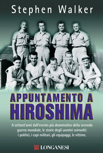 Appuntamento a Hiroshima - Stephen Walker