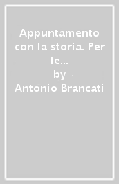 Appuntamento con la storia. Per le Scuole superiori. Con e-book. Con espansione online. Con Libro: Atlante. Vol. 1