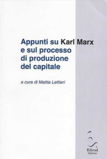 Appunti su Karl Marx e sul processo di produzione del capitale