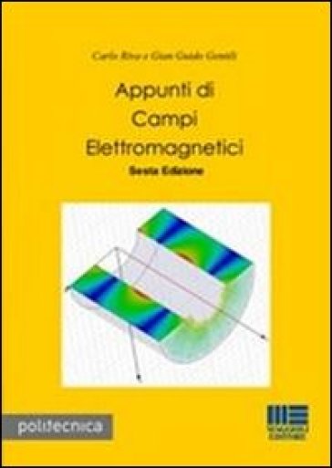 Appunti di campi elettromagnetici - Carlo Riva - Gian Guido Gentili