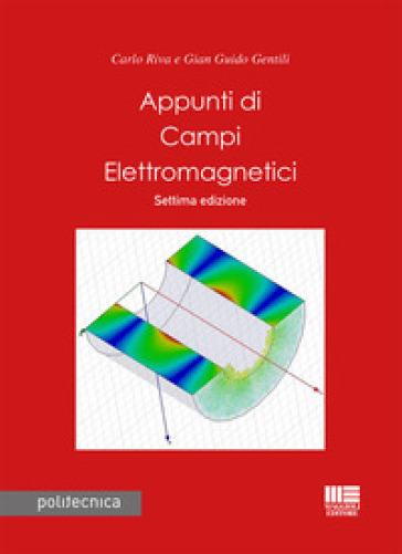 Appunti di campi elettromagnetici - Carlo Riva - Gian Guido Gentili