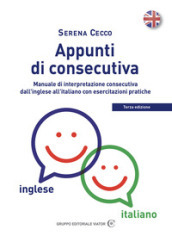 Appunti di consecutiva inglese-italiano. 1: Manuale di interpretazione consecutiva dall