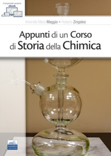 Appunti di un corso di storia della chimica - Antonella Maria Maggio - Roberto Zingales