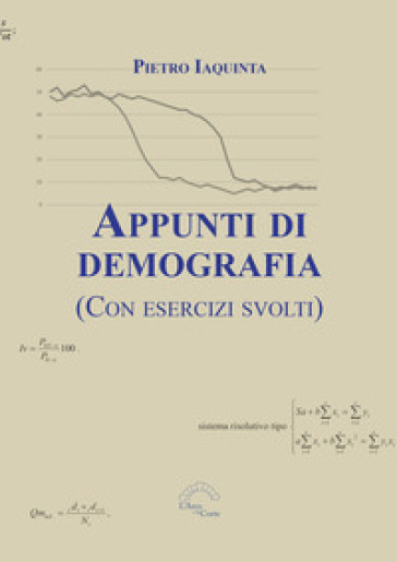 Appunti di demografia. (Con esercizi svolti) - Pietro Iaquinta