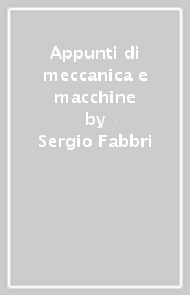 Appunti di meccanica e macchine