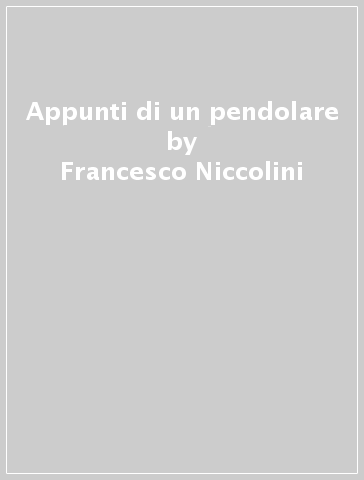Appunti di un pendolare - Francesco Niccolini