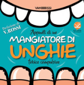 Appunti di un mangiatore di unghie fobico compulsivo